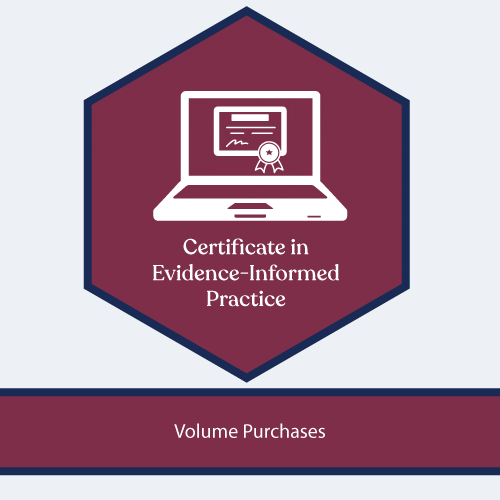 Certificate in Evidence Informed Practice Volume Purchase Product