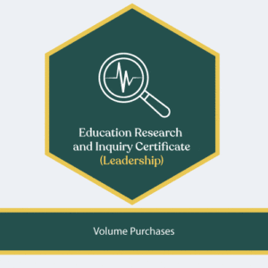 Education Research and Inquiry Certificate (Leadership) Volume Purchase